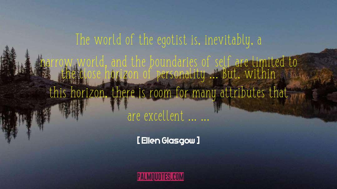 Egotist quotes by Ellen Glasgow