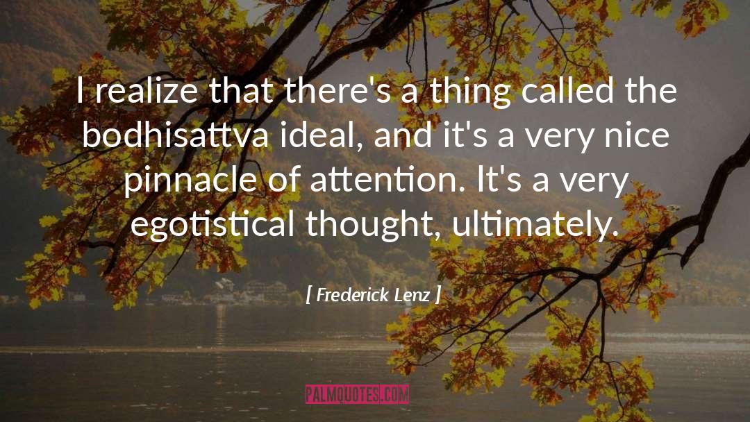 Egotistical quotes by Frederick Lenz