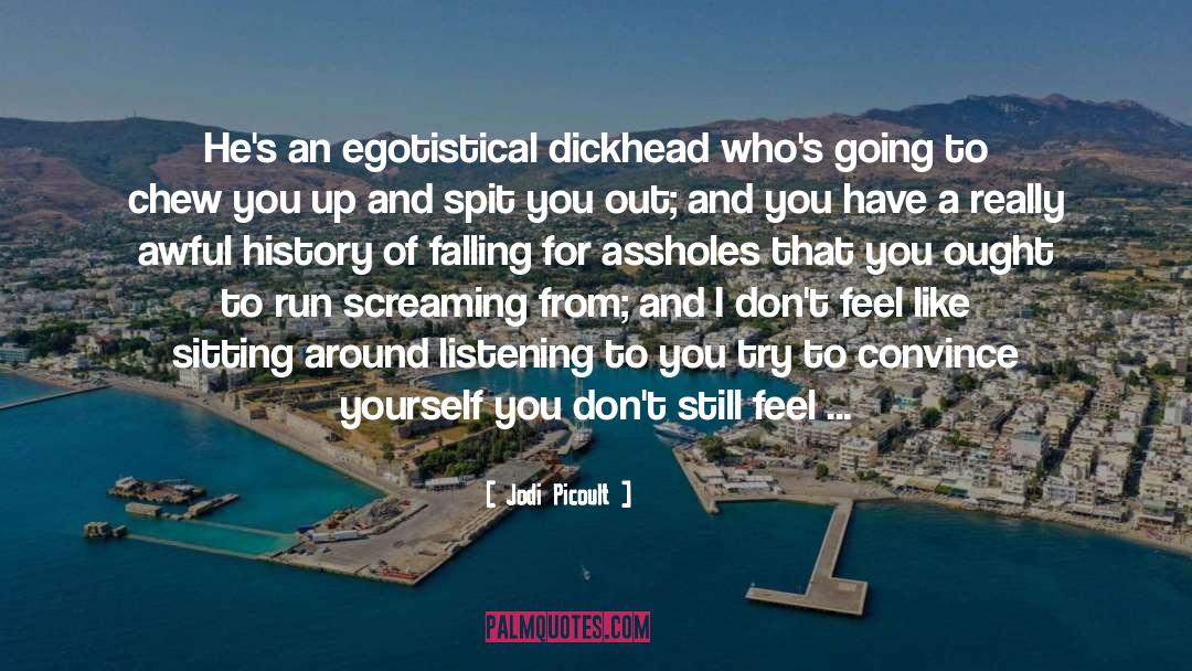 Egotistical quotes by Jodi Picoult