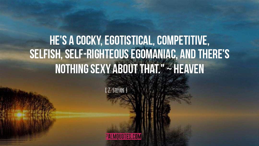 Egotistical quotes by Z. Stefani