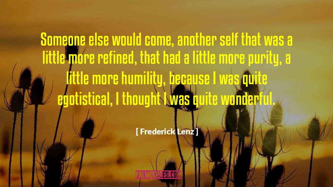 Egotistical quotes by Frederick Lenz