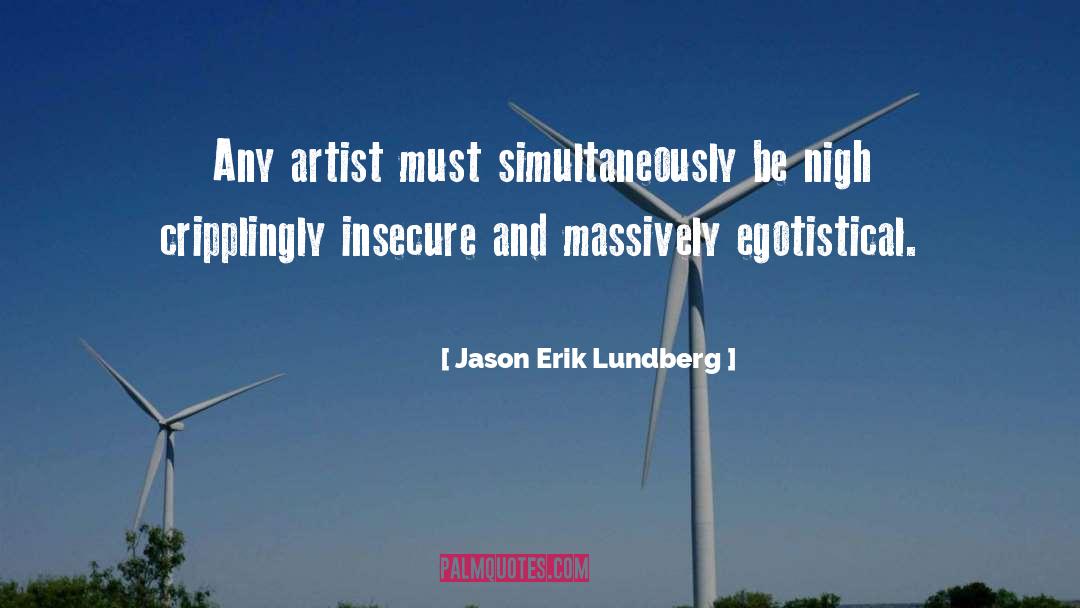 Egotistical quotes by Jason Erik Lundberg