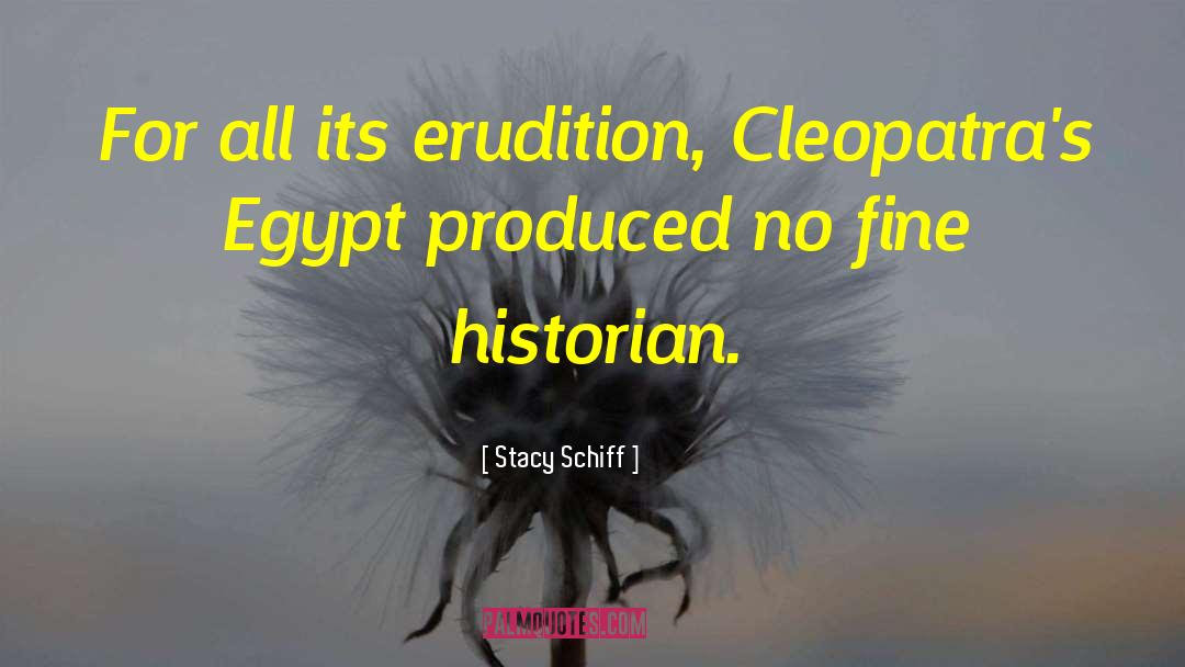 Egypt quotes by Stacy Schiff