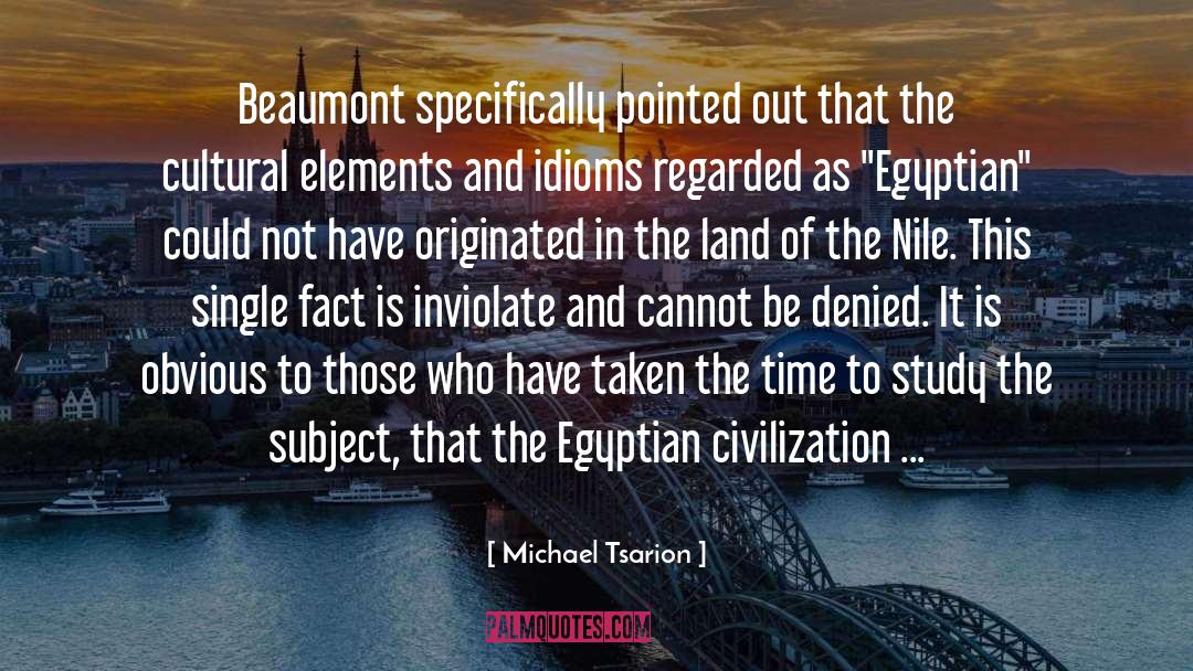 Egyptian Civilization quotes by Michael Tsarion