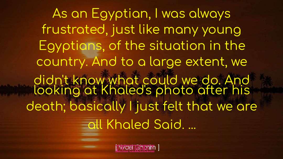 Egyptian quotes by Wael Ghonim