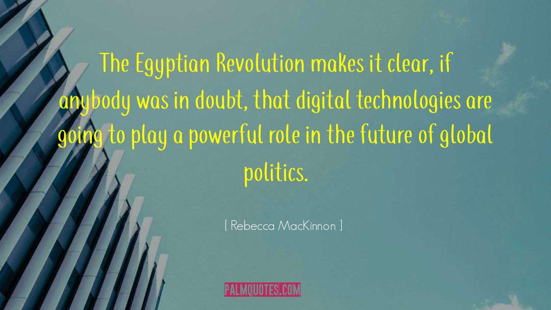 Egyptian Revolution quotes by Rebecca MacKinnon