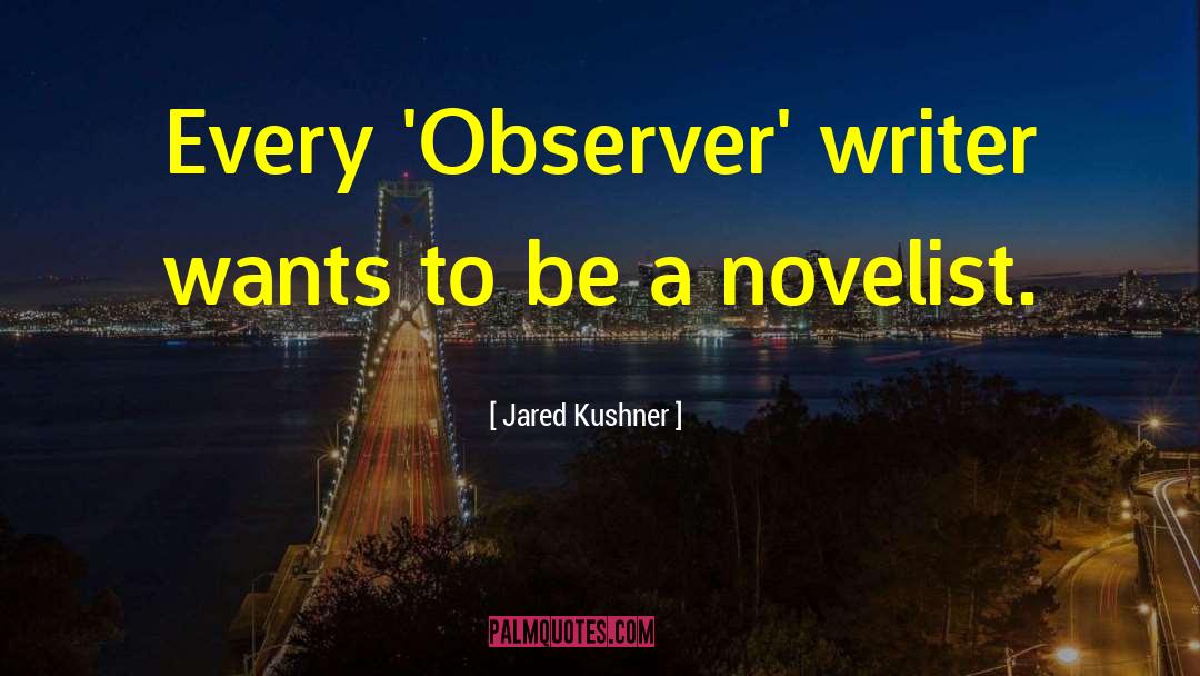 Egyptian Writer quotes by Jared Kushner