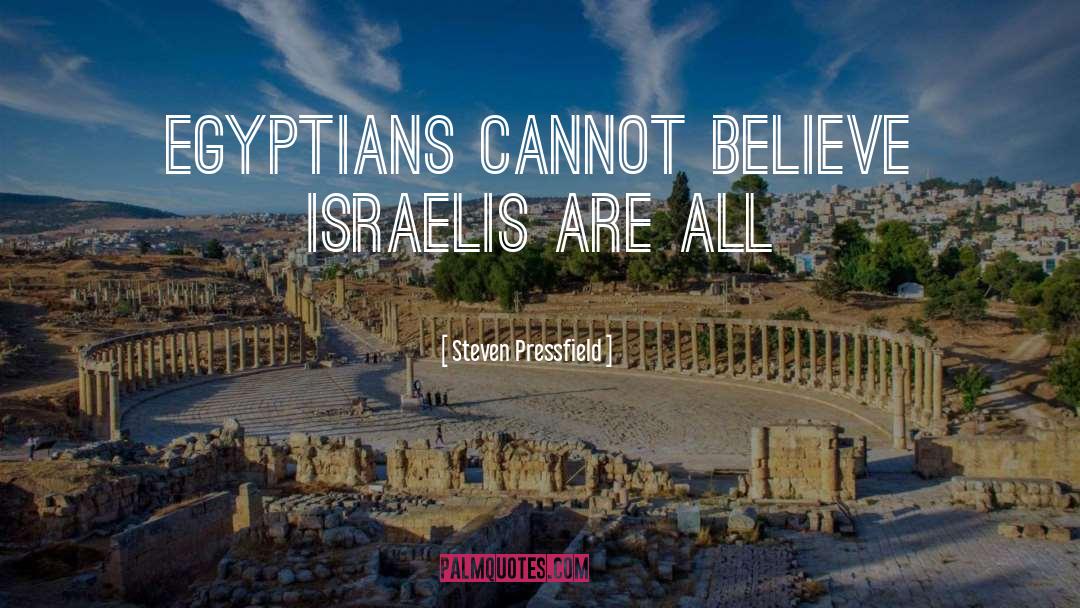 Egyptians quotes by Steven Pressfield