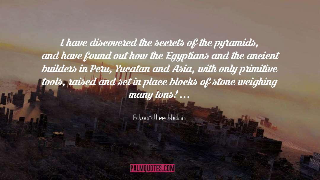 Egyptians quotes by Edward Leedskalnin