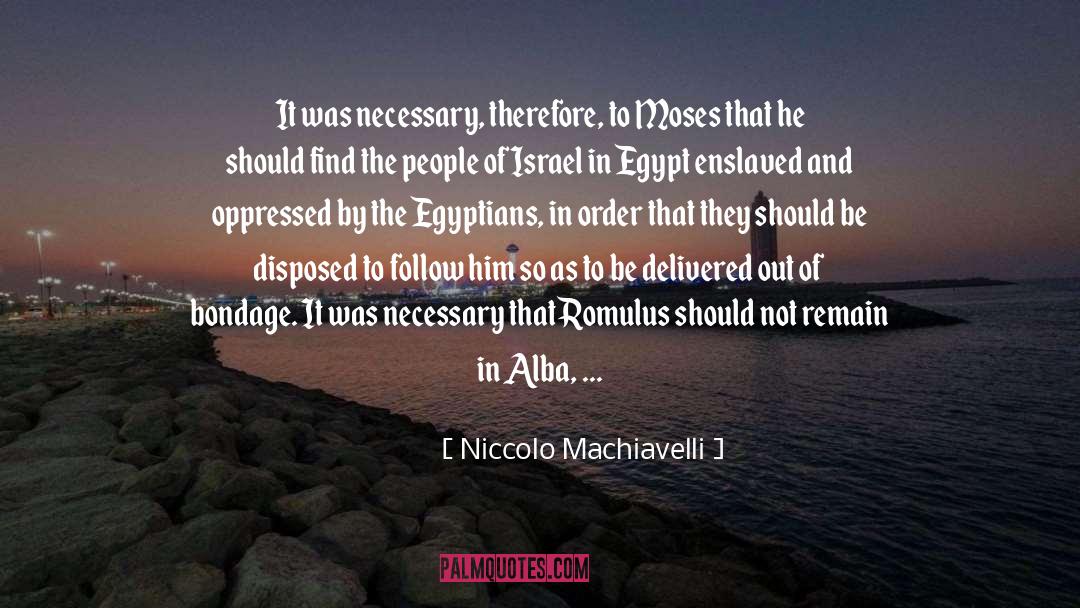 Egyptians quotes by Niccolo Machiavelli