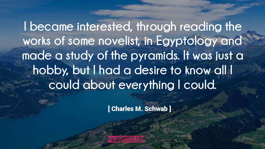 Egyptology quotes by Charles M. Schwab