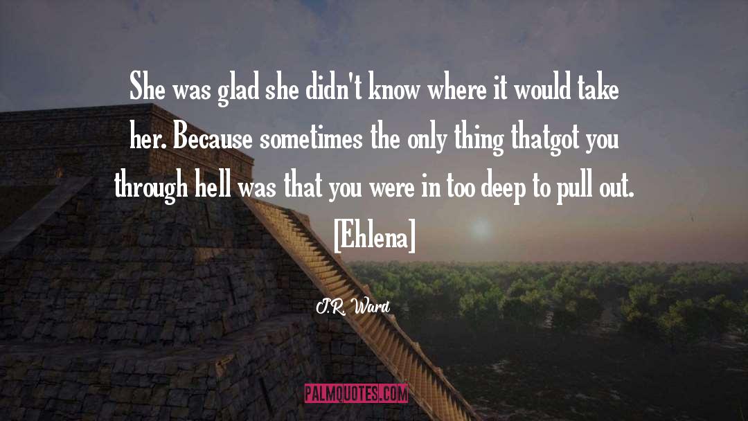 Ehlena quotes by J.R. Ward