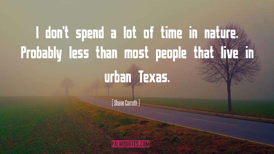 Ehlinger Texas quotes by Shane Carruth