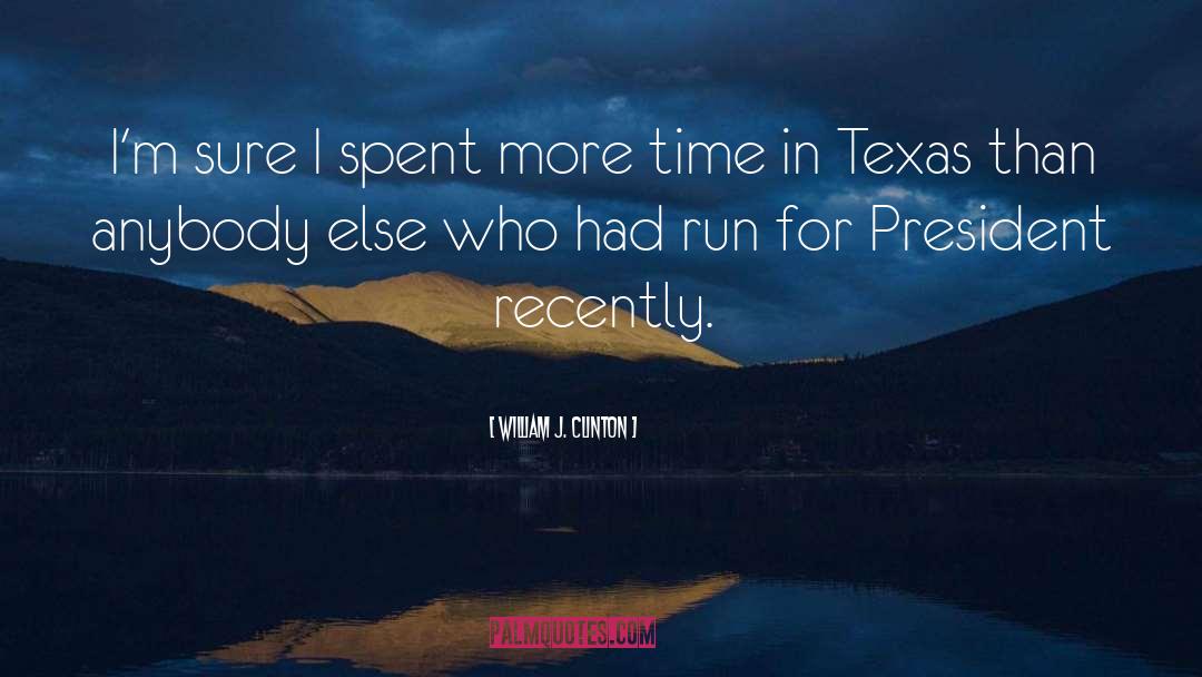 Ehlinger Texas quotes by William J. Clinton