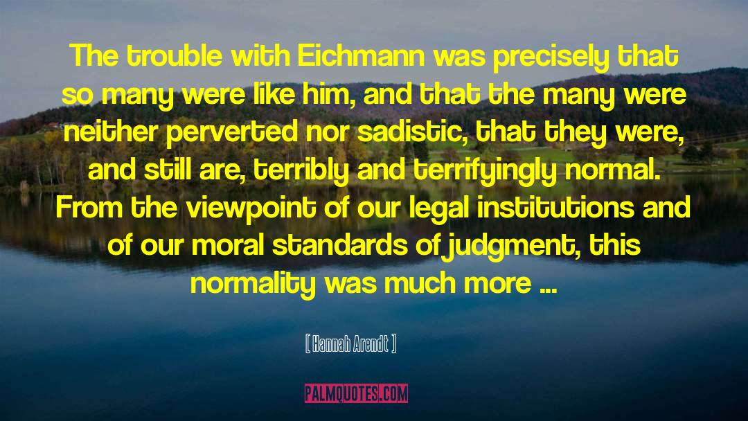 Eichmann quotes by Hannah Arendt