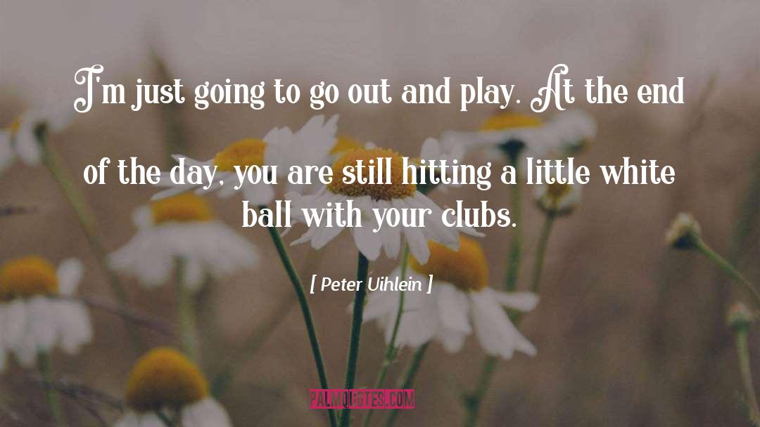 Eight Ball quotes by Peter Uihlein