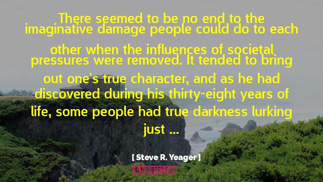 Eight People Eight Life Lessons quotes by Steve R. Yeager