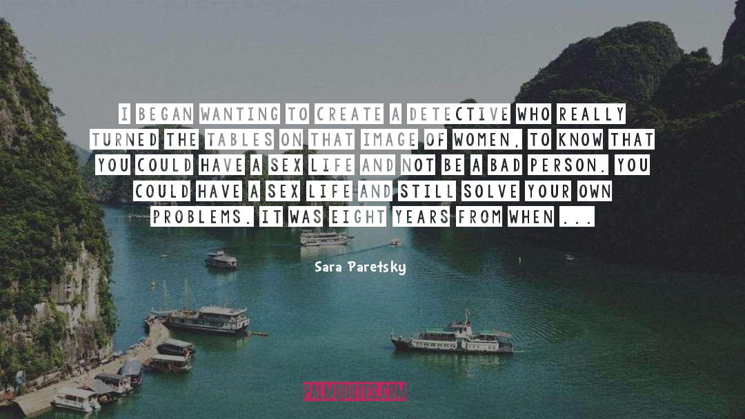 Eight quotes by Sara Paretsky