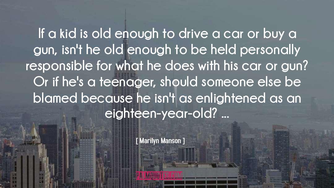 Eighteen Year Old quotes by Marilyn Manson