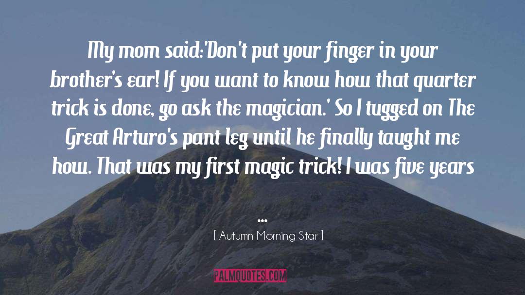 Eighteen Years Old quotes by Autumn Morning Star