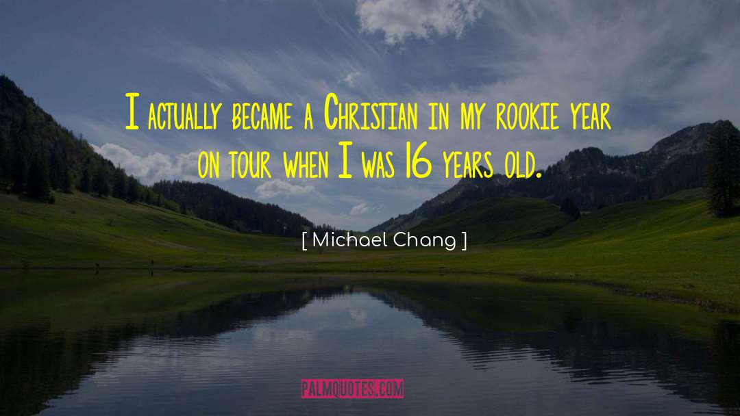 Eighteen Years Old quotes by Michael Chang