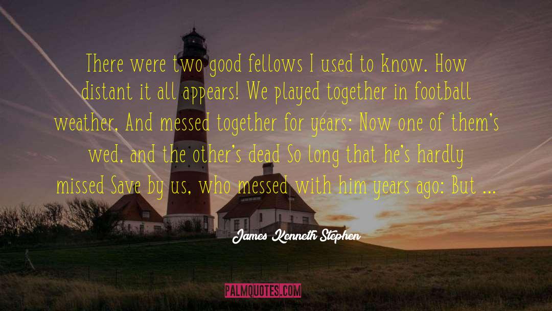 Eighteen Years Old quotes by James Kenneth Stephen