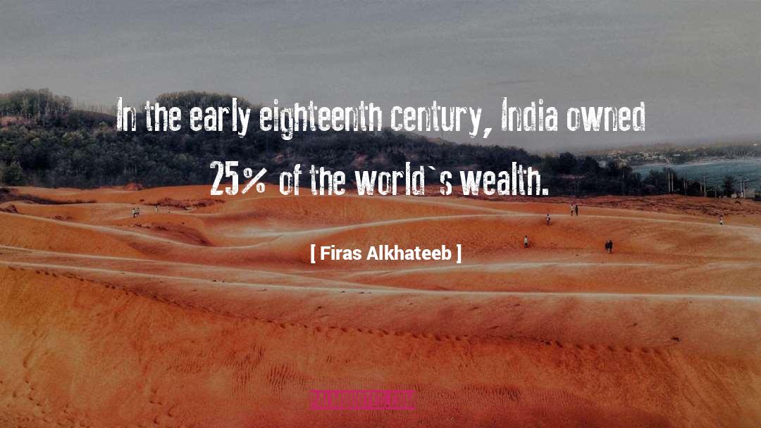 Eighteenth Century India quotes by Firas Alkhateeb