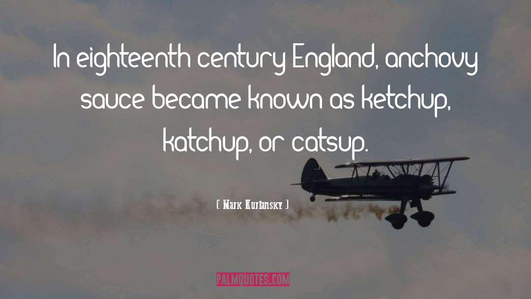 Eighteenth Century quotes by Mark Kurlansky