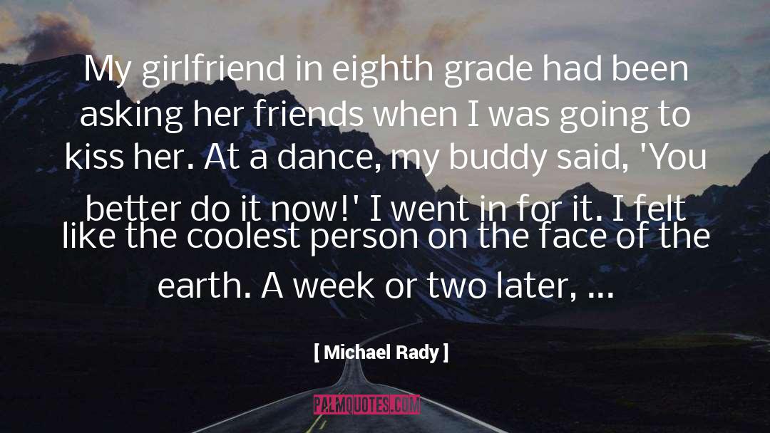 Eighth Grade Bites quotes by Michael Rady