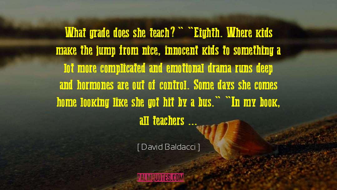 Eighth Grade Bites quotes by David Baldacci