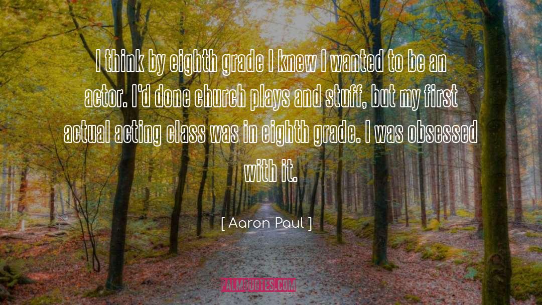Eighth quotes by Aaron Paul
