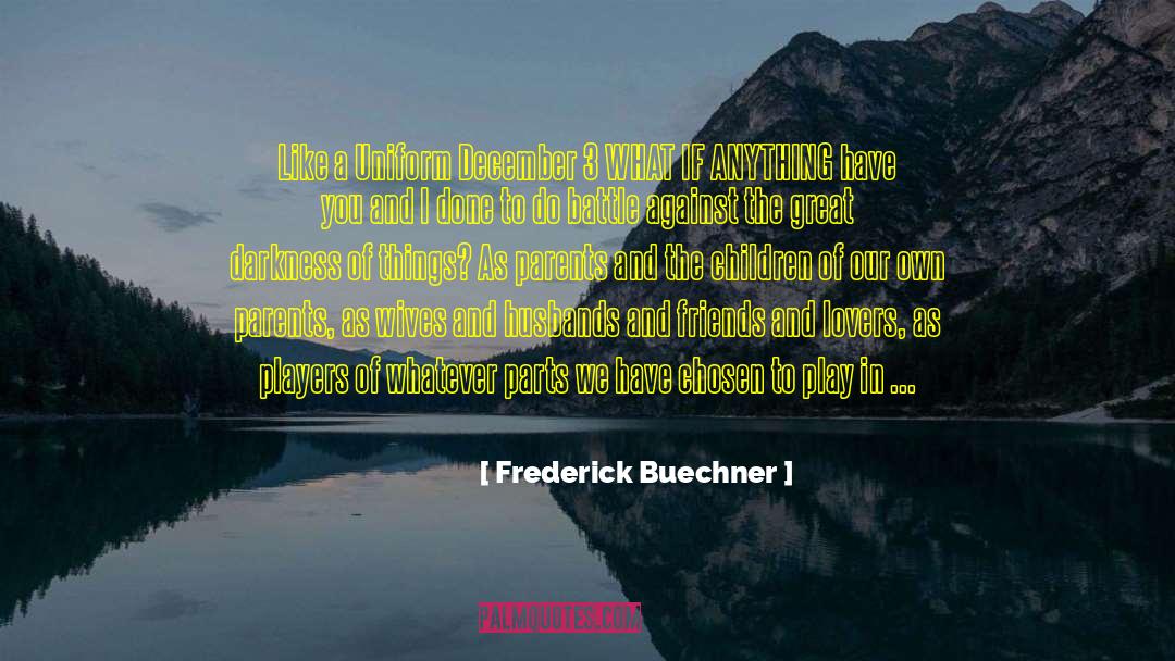 Einsatzgruppen Uniform quotes by Frederick Buechner