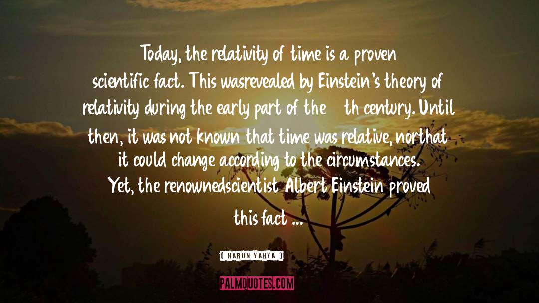 Einsteins Theory Of Relativity quotes by Harun Yahya