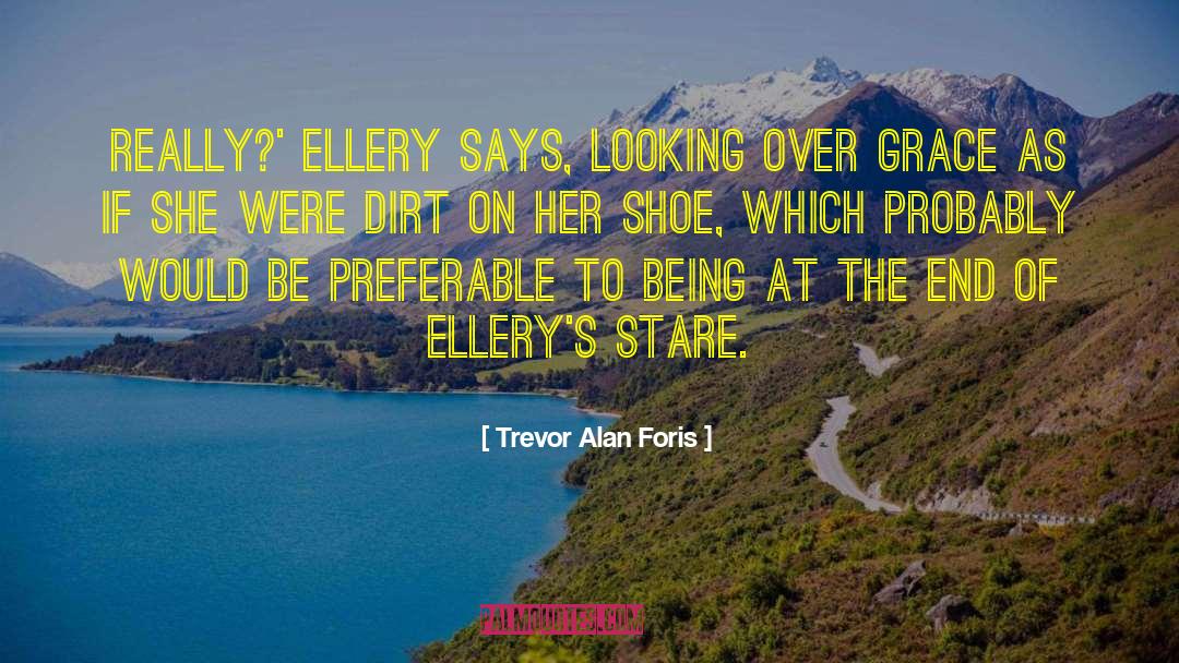 Eirian Shoe quotes by Trevor Alan Foris