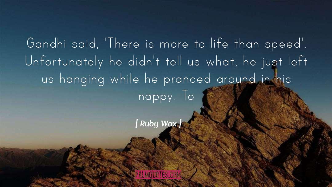 Eisley Wax quotes by Ruby Wax