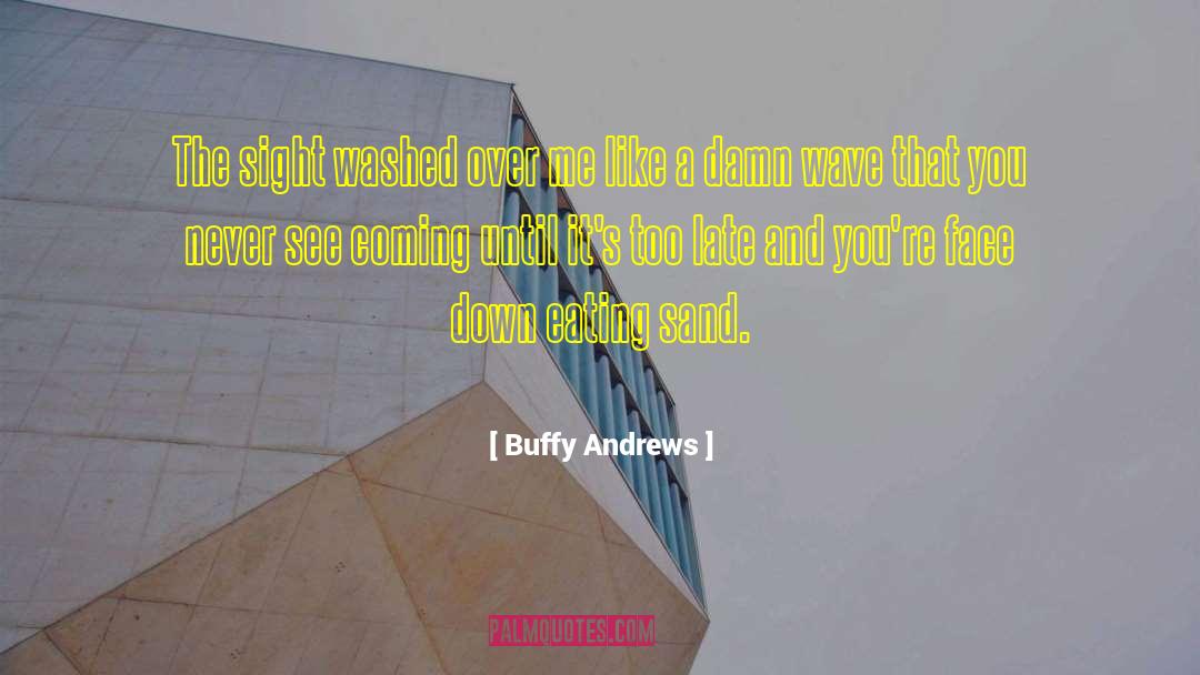 Eit Series quotes by Buffy Andrews