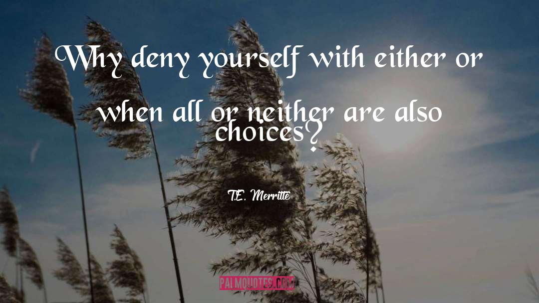 Either Or quotes by T.E. Merritte