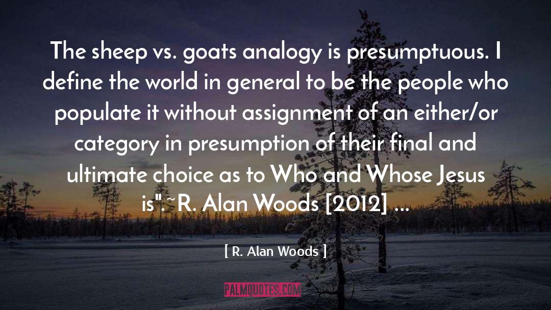 Either Or quotes by R. Alan Woods