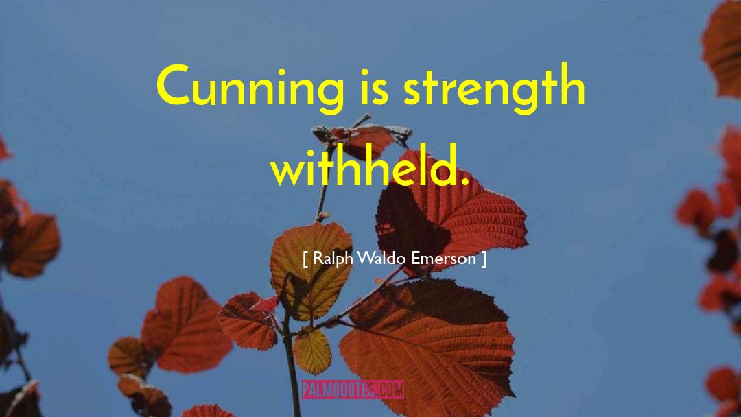 Ej Cunning quotes by Ralph Waldo Emerson