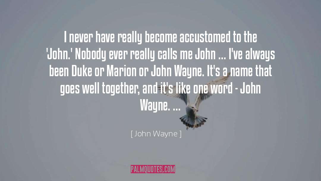 Ektin John quotes by John Wayne