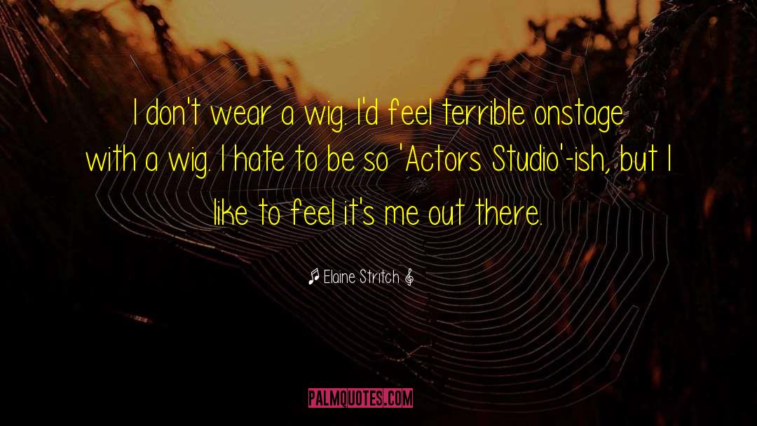 Elaine Stritch quotes by Elaine Stritch