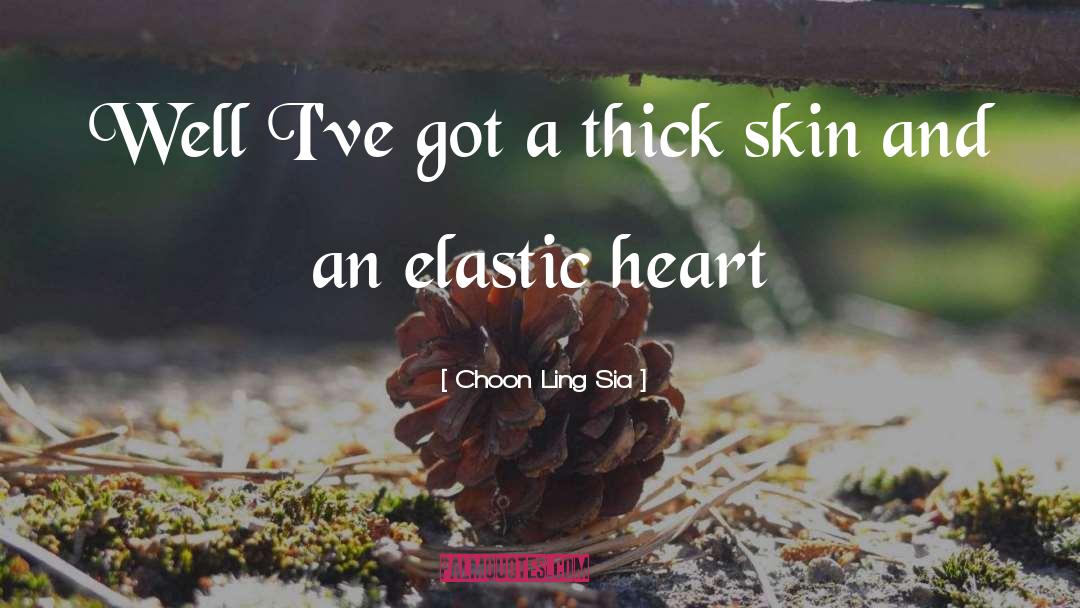 Elastic quotes by Choon Ling Sia