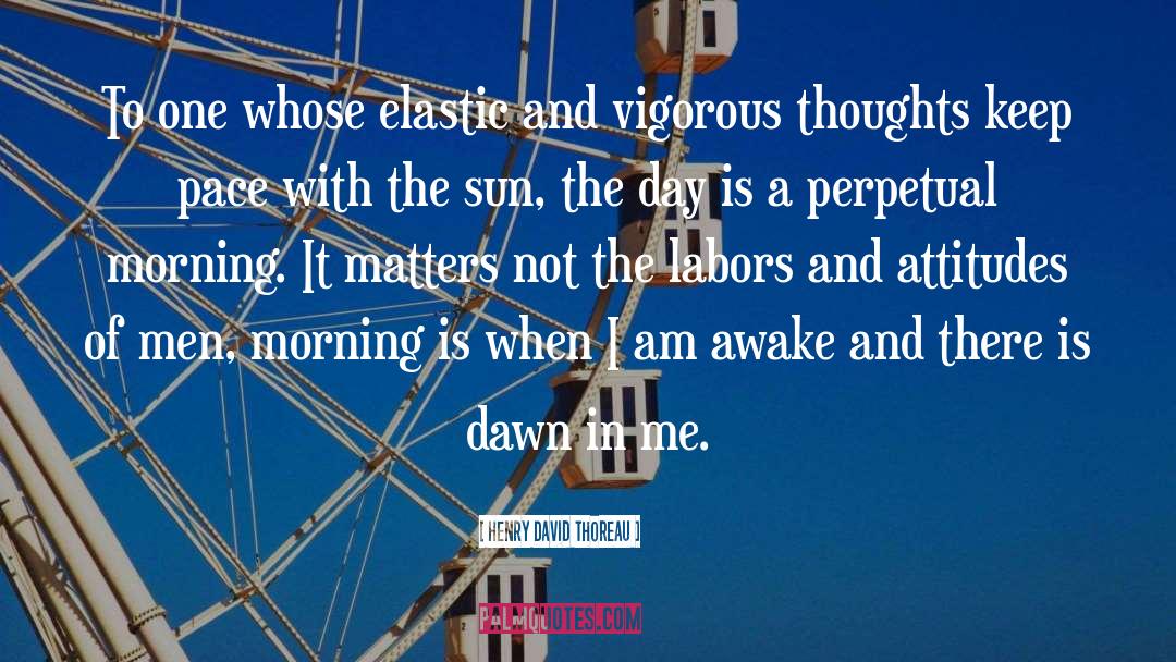 Elastic quotes by Henry David Thoreau