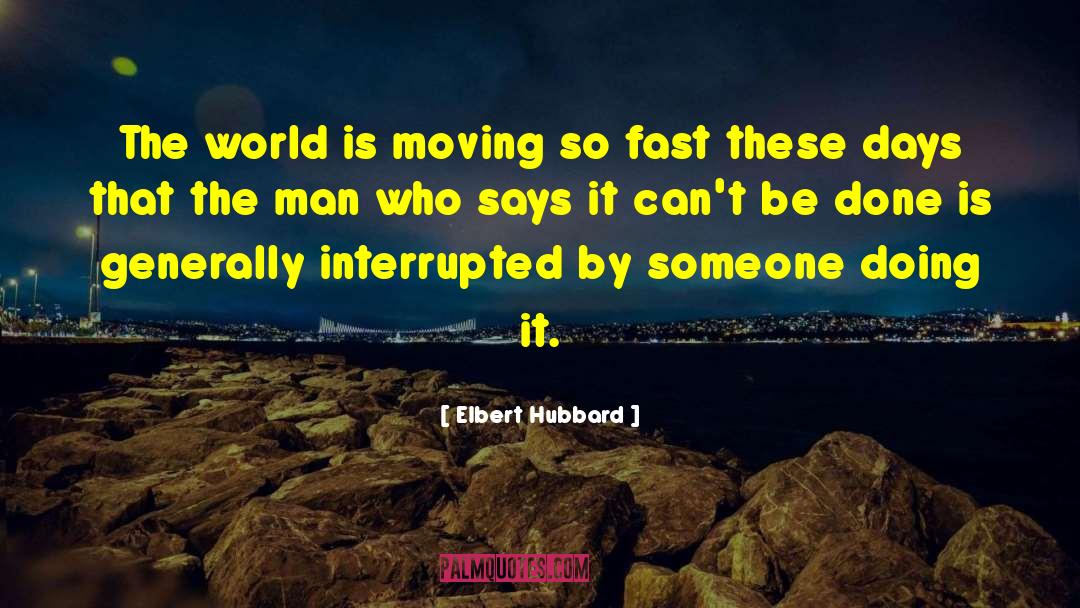 Elbert Or quotes by Elbert Hubbard
