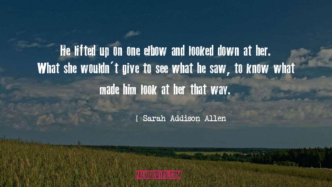 Elbow quotes by Sarah Addison Allen