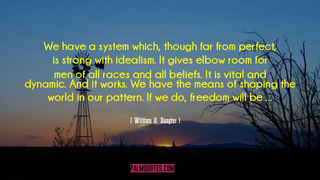 Elbow Room quotes by William O. Douglas