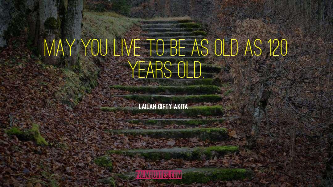 Elderly Care quotes by Lailah Gifty Akita