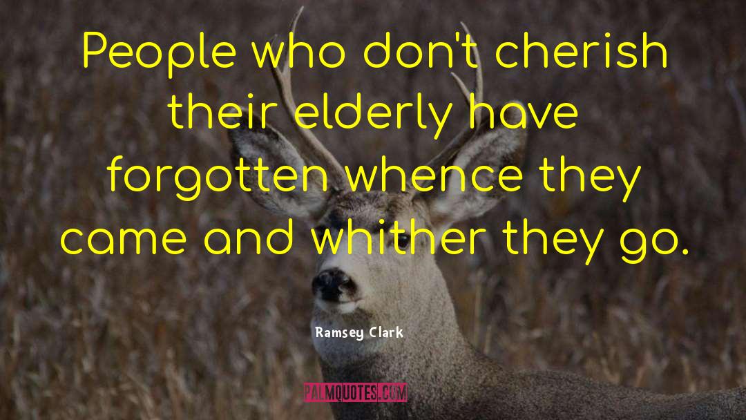 Elderly People quotes by Ramsey Clark