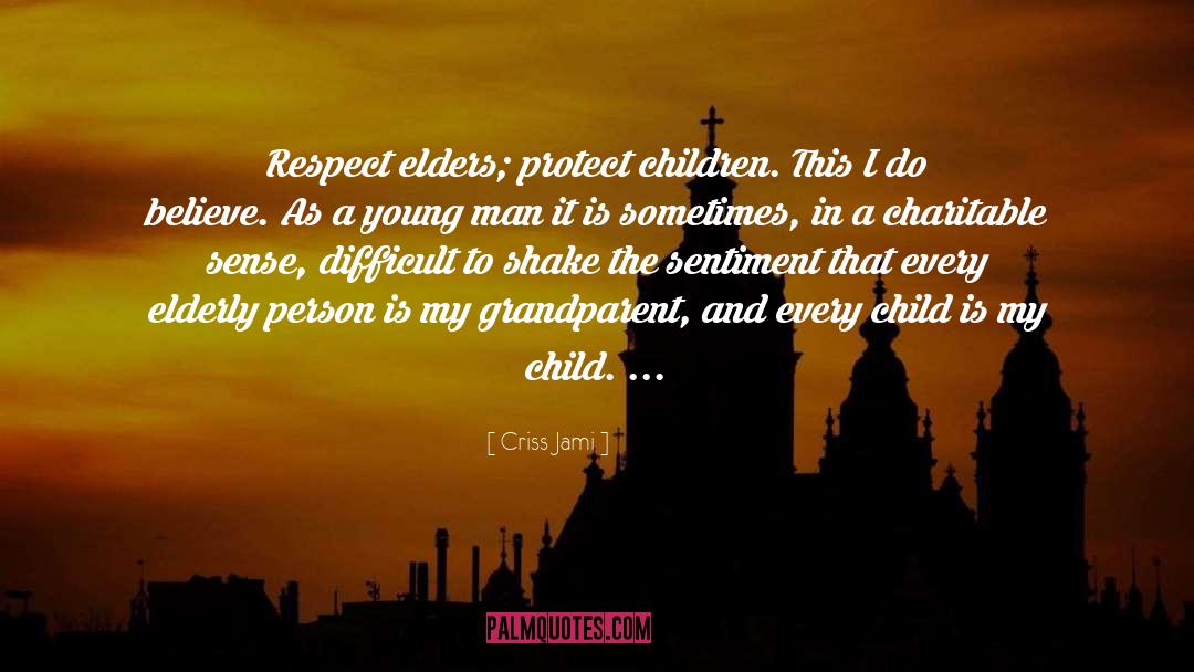 Elders quotes by Criss Jami