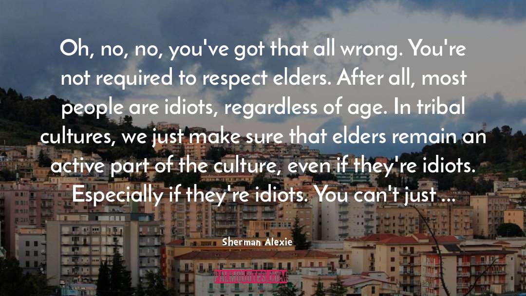 Elders quotes by Sherman Alexie